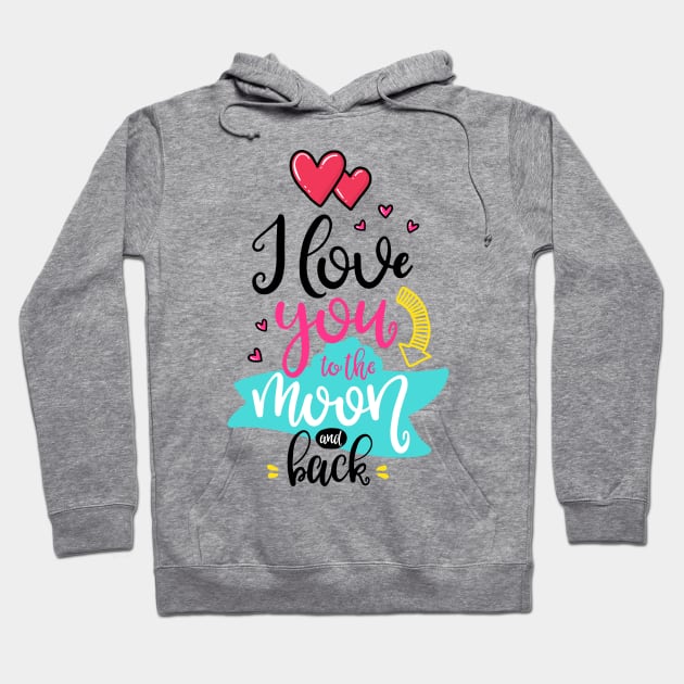 I love you to the Moon and back Hoodie by ByVili